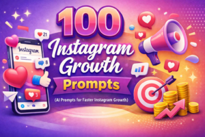 100 Instagram Growth Prompts (AI Prompts for Faster Instagram Growth)
