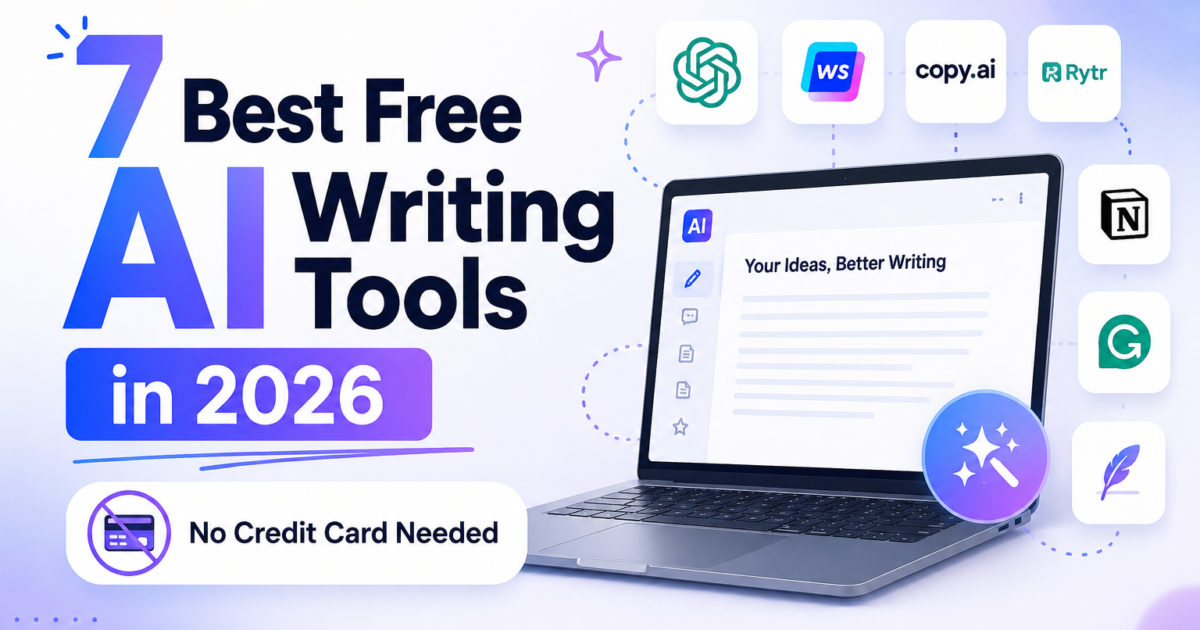 7 Best Free AI Writing Tools in 2026 (No Credit Card Needed)